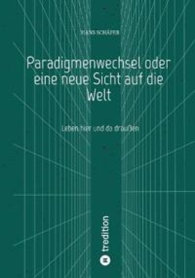 Paradigmenwechsel oder eine neue Sicht auf die Welt
