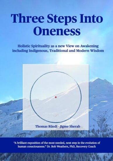 Three steps into Oneness: Holistic Spirituality as a new View on Awakening including Indigenous, Traditional and Modern Wisdom