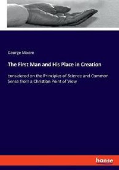 The First Man and His Place in Creation