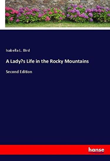 A Lady¿s Life in the Rocky Mountains