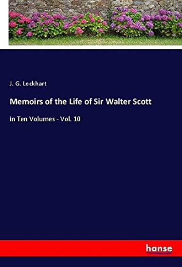 Memoirs of the Life of Sir Walter Scott