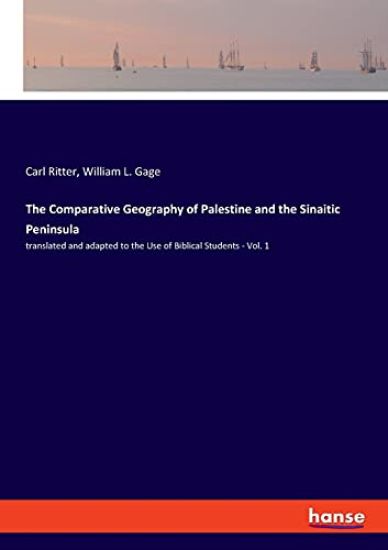 The Comparative Geography of Palestine and the Sinaitic Peninsula