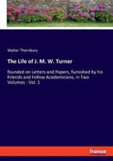 The Life of J. M. W. Turner