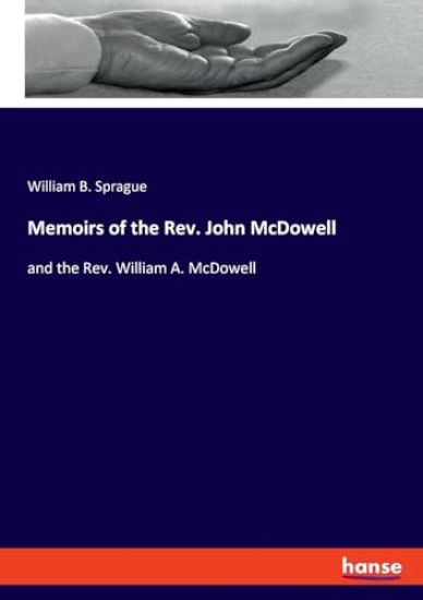Memoirs of the Rev. John McDowell