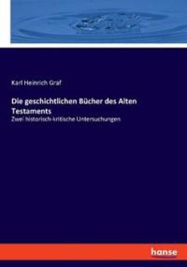 Die geschichtlichen Bücher des Alten Testaments