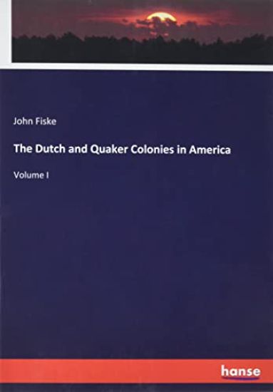 The Dutch and Quaker Colonies in America