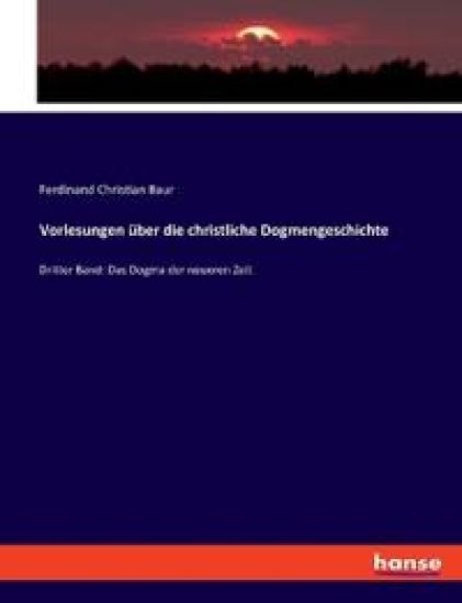 Vorlesungen über die christliche Dogmengeschichte