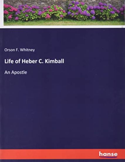 Life of Heber C. Kimball