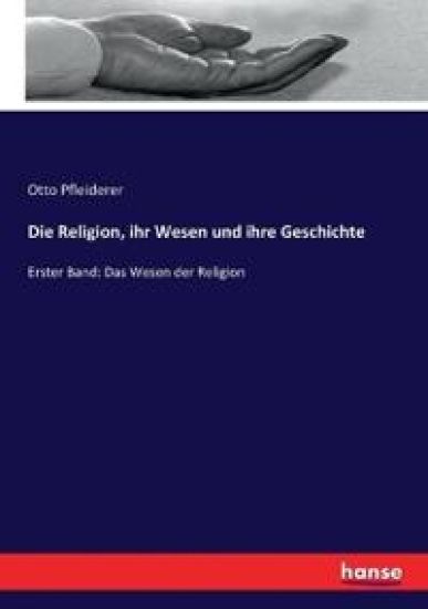 Die Religion, ihr Wesen und ihre Geschichte