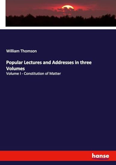 Popular Lectures and Addresses in three Volumes