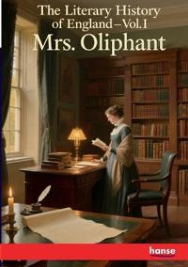 The Literary History of England: Vol. I