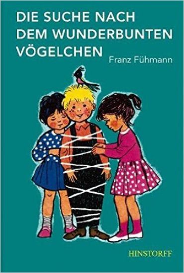 Die Suche nach dem wunderbunten Vögelchen – Franz Fühmann, kirjan kansikuva