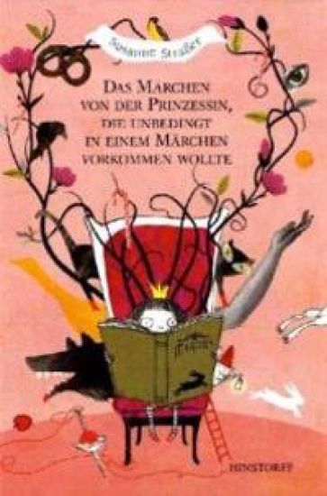 Das Märchen von der Prinzessin, die unbedingt in einem Märchen vorkommen wollte