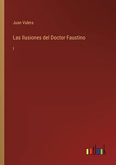 Las Ilusiones del Doctor Faustino