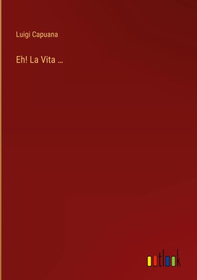 Eh! La Vita ...