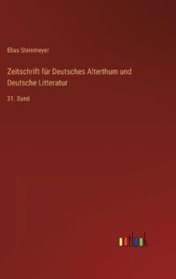 Zeitschrift für Deutsches Alterthum und Deutsche Litteratur