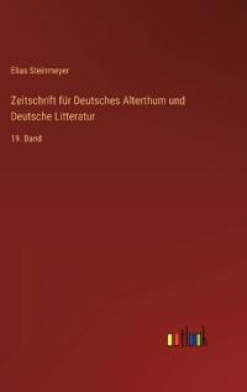 Zeitschrift für Deutsches Alterthum und Deutsche Litteratur