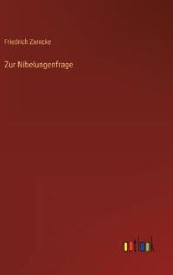 Zur Nibelungenfrage