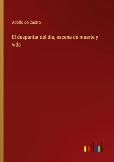 El despuntar del d?a, escena de muerte y vida
