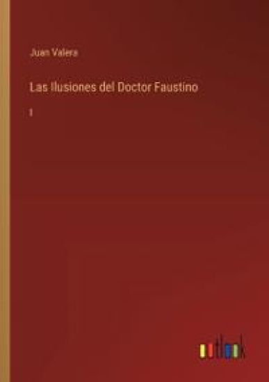 Las Ilusiones del Doctor Faustino