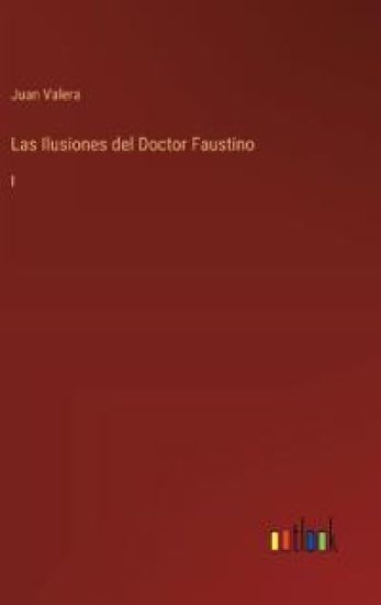 Las Ilusiones del Doctor Faustino