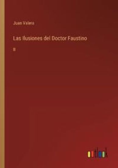 Las Ilusiones del Doctor Faustino