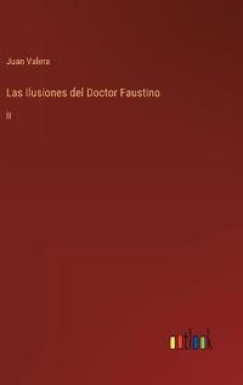 Las Ilusiones del Doctor Faustino