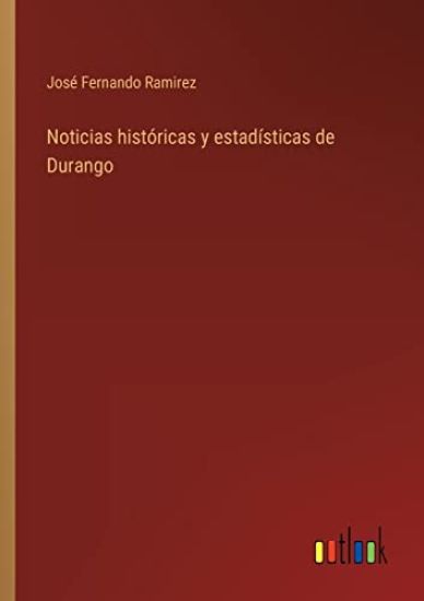 Noticias históricas y estadísticas de Durango
