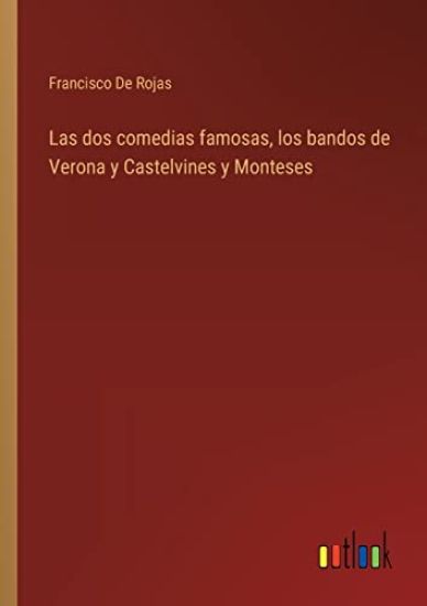 Las dos comedias famosas, los bandos de Verona y Castelvines y Monteses