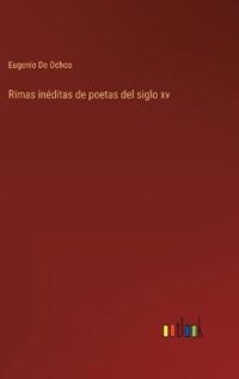 Rimas inéditas de poetas del siglo xv