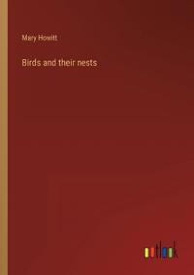 Birds and their nests