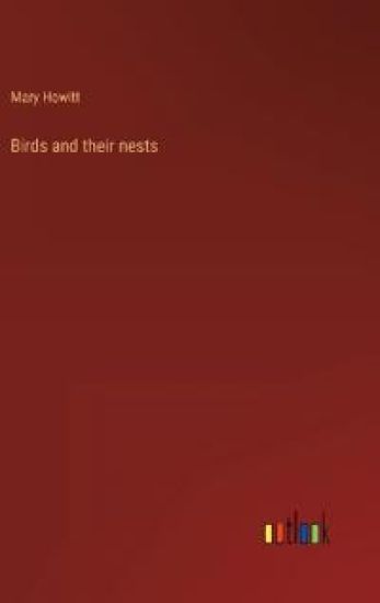 Birds and their nests