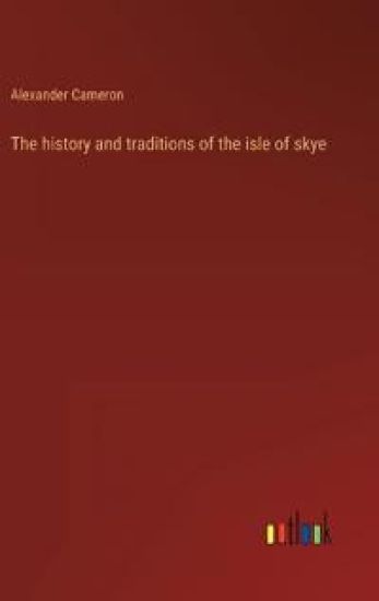 The history and traditions of the isle of skye