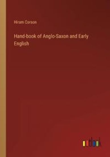 Hand-book of Anglo-Saxon and Early English
