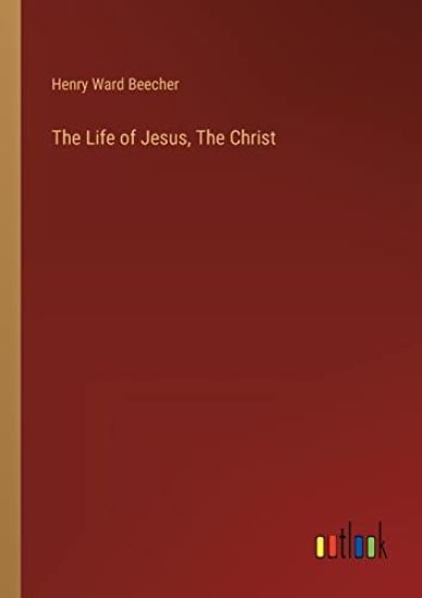 The Life of Jesus, The Christ