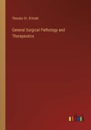 General Surgical Pathology and Therapeutics