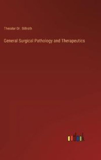 General Surgical Pathology and Therapeutics