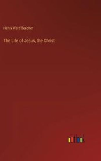 The Life of Jesus, the Christ