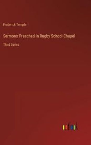 Sermons Preached in Rugby School Chapel