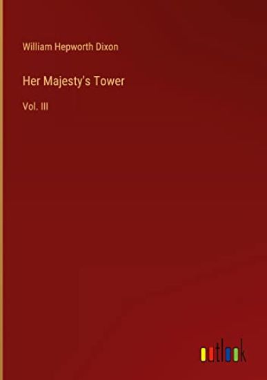 Her Majesty's Tower – William Dixon, kirjan kansikuva