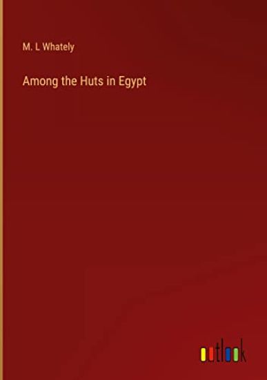 Among the Huts in Egypt