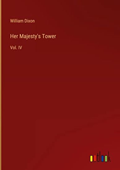 Her Majesty's Tower – William Dixon, kirjan kansikuva