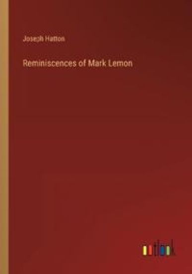 Reminiscences of Mark Lemon