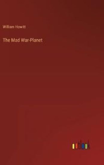 The Mad War-Planet – William Howitt, kirjan kansikuva