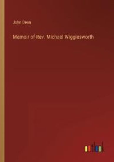 Memoir of Rev. Michael Wigglesworth