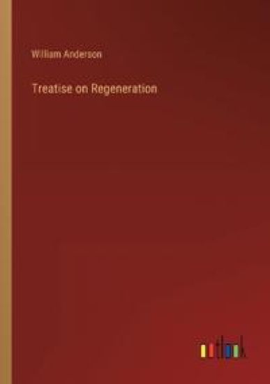 Treatise on Regeneration
