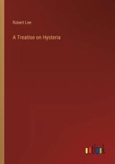 A Treatise on Hysteria