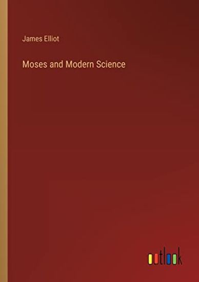 Moses and Modern Science