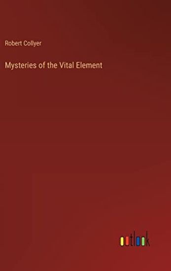 Mysteries of the Vital Element