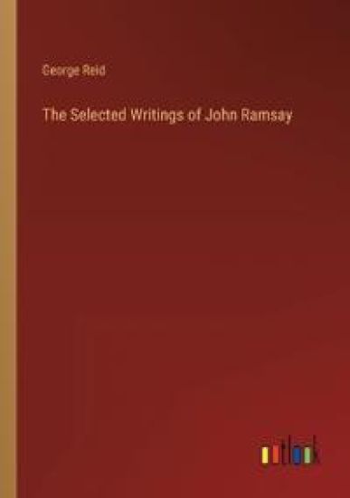 The Selected Writings of John Ramsay